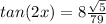 tan(2x)=8\frac{\sqrt{5}}{79}
