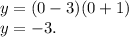 y = (0-3)(0 + 1)\\y = -3.