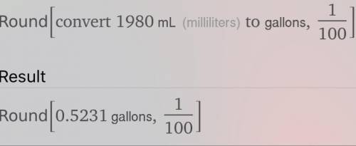 How many gallons are in 1,980 milliliters?  rounded to the nearest hundredth