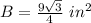 B=\frac{9\sqrt{3}}{4}\ in^{2}