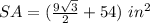 SA=(\frac{9\sqrt{3}}{2}+54)\ in^{2}