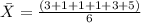 \bar{X}= \frac{(3+1+1+1+3+5)}{6}