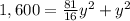 1,600=\frac{81}{16}y^{2}+y^{2}