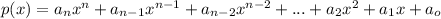 p(x)=a_nx^n+a_{n-1}x^{n-1}+a_{n-2}x^{n-2}+...+a_2x^2+a_1x+a_o