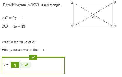 Parallelogram abcd ​ is a rectangle. ac=6y−1 bd=4y+13 what is the value of y?  enter your answer in