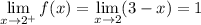 \displaystyle\lim_{x\to2^+}f(x)=\lim_{x\to2}(3-x)=1