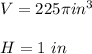 V=225\pi in^3\\\\H=1\ in