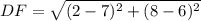 DF=\sqrt{(2-7)^2+(8-6)^2}