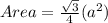 Area=\frac{\sqrt{3}}{4}(a^2)