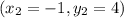 (x_2=-1, y_2=4)