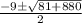 \frac{-9\pm \sqrt{81+880 } }{2}