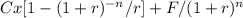 C x [1 - (1 + r)^{-n} / r] + F / (1 + r)^{n}