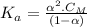 K_a = \frac{\alpha^2.C_M}{(1-\alpha )}