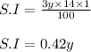S.I = \frac{3y \times 14 \times 1}{100}\\\\S.I = 0.42y