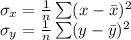 \sigma_{x}=\frac{1}{n}\sum (x-\bar x)^{2} \\\sigma_{y}=\frac{1}{n}\sum (y-\bar y)^{2}