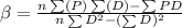 \beta = \frac{n\sum(P)\sum(D) -  \sum{PD}}{n\sum{D}^2 - (\sum{D})^2}