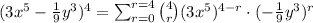 (3x^5-\frac{1}{9}y^3)^4=\sum_{r=0}^{r=4}\binom{4}{r}(3x^5)^{4-r}\cdot (-\frac{1}{9}y^3)^r