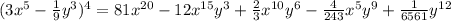(3x^5-\frac{1}{9}y^3)^4=81x^{20}-12x^{15}y^3+\frac{2}{3}x^{10}y^6-\frac{4}{243}x^5y^9+\frac{1}{6561}y^{12}