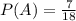 P(A)=\frac{7}{18}