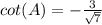 cot(A)=-\frac{3}{\sqrt{7}}
