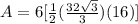 A=6[\frac{1}{2}(\frac{32\sqrt{3}}{3})(16)]