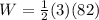 W = \frac{1}{2} (3)(82)