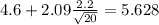 4.6+2.09\frac{2.2}{\sqrt{20}}=5.628