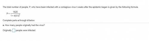 The total number of people, P, who have been infected with a contagious virus t weeks after the epid