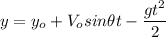 \displaystyle y=y_o+V_{o}sin\theta t-\frac{gt^2}{2}