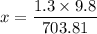 x=\dfrac{1.3\times9.8}{703.81}