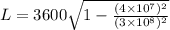 L =3600\sqrt{1- \frac{(4\times10^7)^2}{(3\times10^8)^2}
