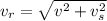 v_r=\sqrt{v^2+v_s^2}