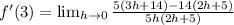 f'(3)= \lim_{h \to 0} \frac{5(3h+14)-14(2h+5)}{5h(2h+5)}