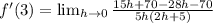 f'(3)= \lim_{h \to 0} \frac{15h+70-28h-70}{5h(2h+5)}