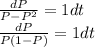 \frac{dP}{P-P^2} =1dt\\\frac{dP}{P(1-P)} =1dt