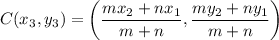 $C(x_3,y_3)=\left(\frac{mx_{2}+n x_{1}}{m+n}, \frac{m y_{2}+n y_{1}}{m+n}\right)