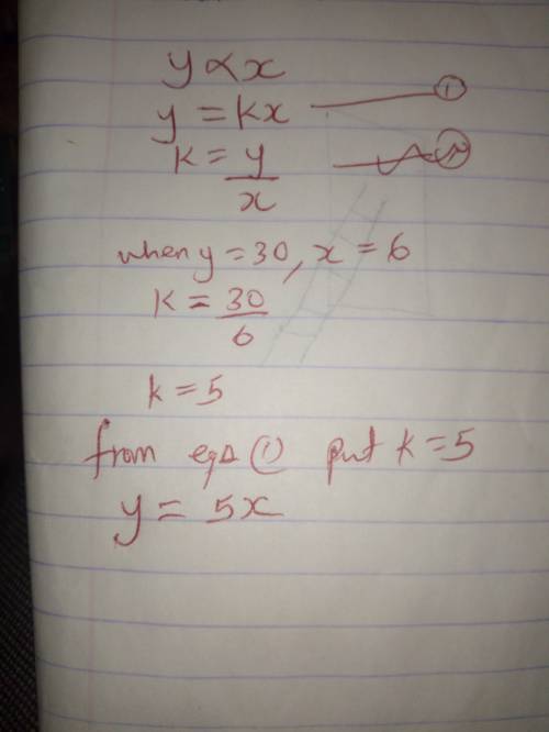Y is directly proportinal to x when y=30 x=6 work out an equation connecting y and x