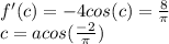 f'(c)=-4cos(c)=\frac{8}{\pi }\\c=acos(\frac{-2}{\pi })\\