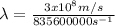 \lambda = \frac{3x10^{8}m/s}{835600000s^{-1}}