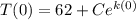 T(0) = 62 + Ce^{k(0)}