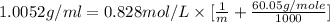 1.0052g/ml=0.828mol/L\times [\frac{1}{m}+\frac{60.05g/mole}{1000}]