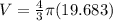 V =  \frac{4}{3} \pi(19.683)