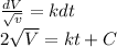 \frac{dV}{\sqrt{v} } =kdt\\2\sqrt{V} =kt +C\\