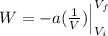 W = -a (\frac{1}{V}) \Big|_{V_i}^{V_f}