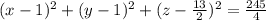 (x-1)^2+(y-1)^2+(z-\frac{13}{2} )^2=\frac{245}{4}