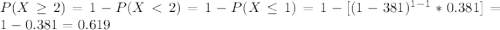P(X \geq 2)= 1-P(X