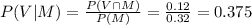 P(V|M)=\frac{P(V\cap M)}{P(M)} =\frac{0.12}{0.32}=0.375