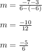 m=\frac{-7-3}{6-(-6)}\\\\m=\frac{-10}{12}\\\\m=\frac{-5}{6}