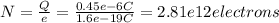N =\frac{Q}{e} =\frac{0.45e-6C}{1.6e-19C} = 2.81e12  electrons