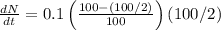 \frac{dN}{dt}=0.1\left(\frac{100-(100/2)}{100} \right)(100/2)
